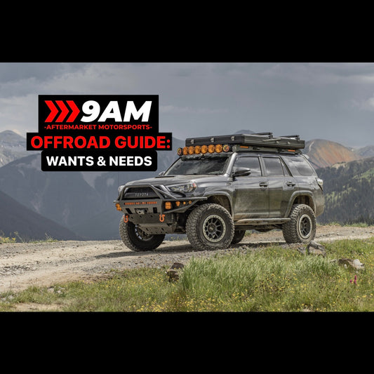 9AM Offroad Guide: Wants and Needs